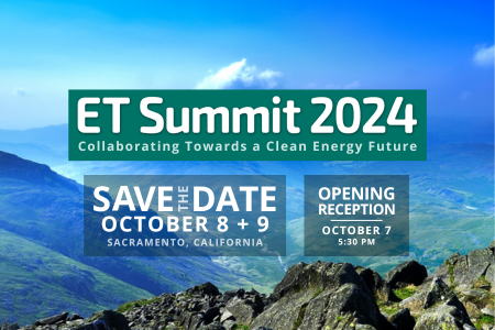 Superimposed across a photo of mountains under a deep-blue sky are the words “ET Summit 2024: Collaborating Towards a Clean Energy Future,” “Save the date: October 8 + 9, Sacramento, California,” and “Opening reception: October 7, 5:30 PM.“
